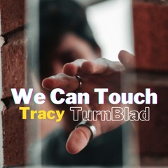 We Can Touch