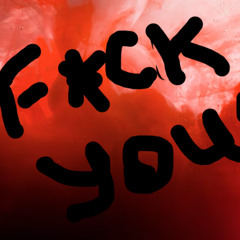 F*ck You!