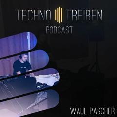 Waul Pascher @ Technotreiben Podcast 009