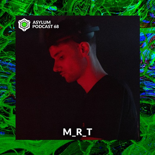 ASYLUM PODCAST #68 | M_R_T