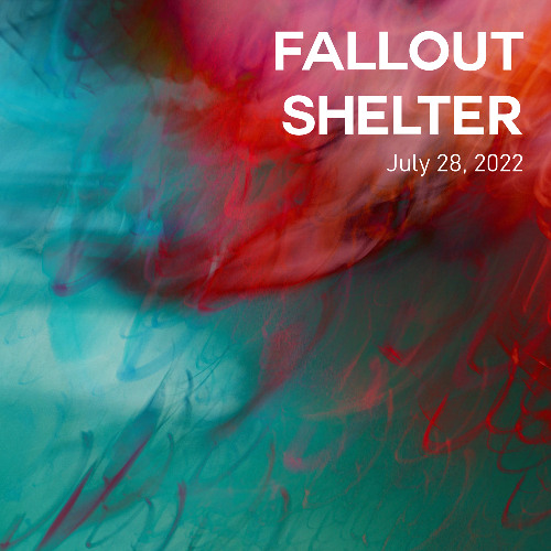 Fallout Shelter I - 7.28.22