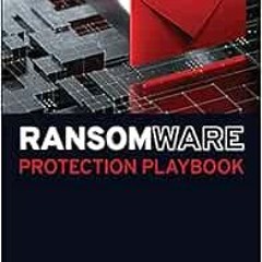 [VIEW] [EPUB KINDLE PDF EBOOK] Ransomware Protection Playbook by Roger A. Grimes 📒