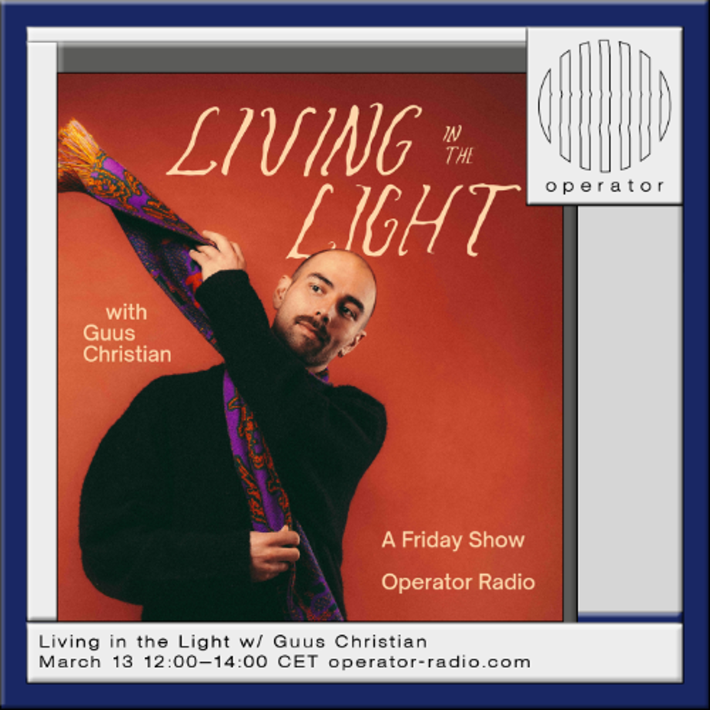 Living in the Light w/ Guus Christian - 13th March 2026 episode artwork