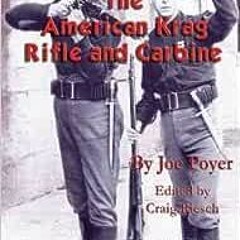 Get PDF The American Krag Rifle and Carbine (For Collectors Only®) by Joe Poyer