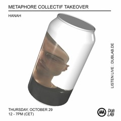 dublab - Metaphore Collectif w/ Hanah - 29.10.20