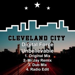 Digital Force - Unbelievable (Mr Jay Remix) [Cleveland City]