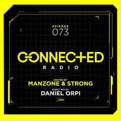 Connected Radio 073 (Daniel Orpi Guest Mix)