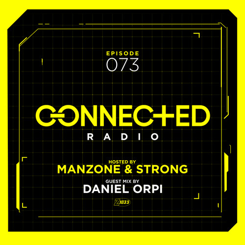 Connected Radio 073 (Daniel Orpi Guest Mix)