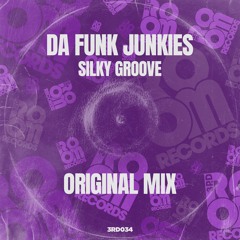 Da Funk Junkies - Silky Groove (Original Mix)