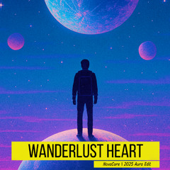 Wanderlust Heart (2025 Aura Edit)