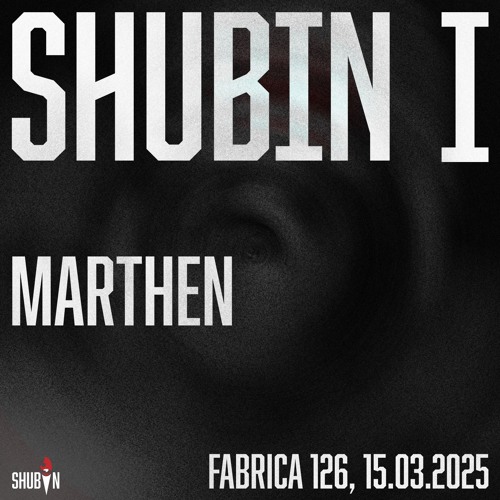 Marthen - Shubin I, Fabrica 126 (15.03.2025)