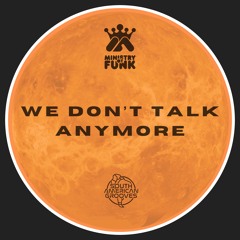 We Don't Talk Anymore