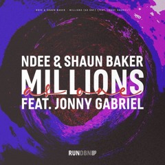 NDEE And Shaun Baker - Millions feat Jonny Gabriel