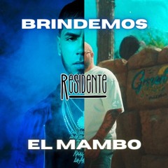 Brindemos x El Mambo (Residente Mashup)