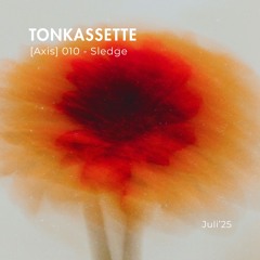 TONKASSETTE [Axis] 010 – Sledge