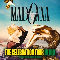 The Celebration Tour IN RIO