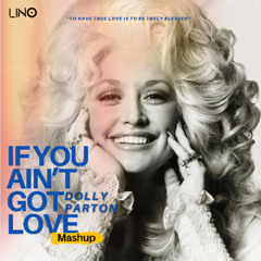 Dolly Parton, Rafael Barreto - If you ain't got love (LINO MASH )