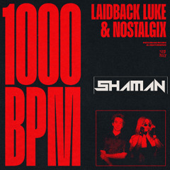 Laidback Luke & Nostalgix - 1000 BPM (ShamanTech Remix) #1000BPMRemix.