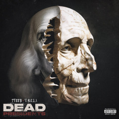 7TEEN - Dead Presidents (Feat. T.R.E.L.L.)