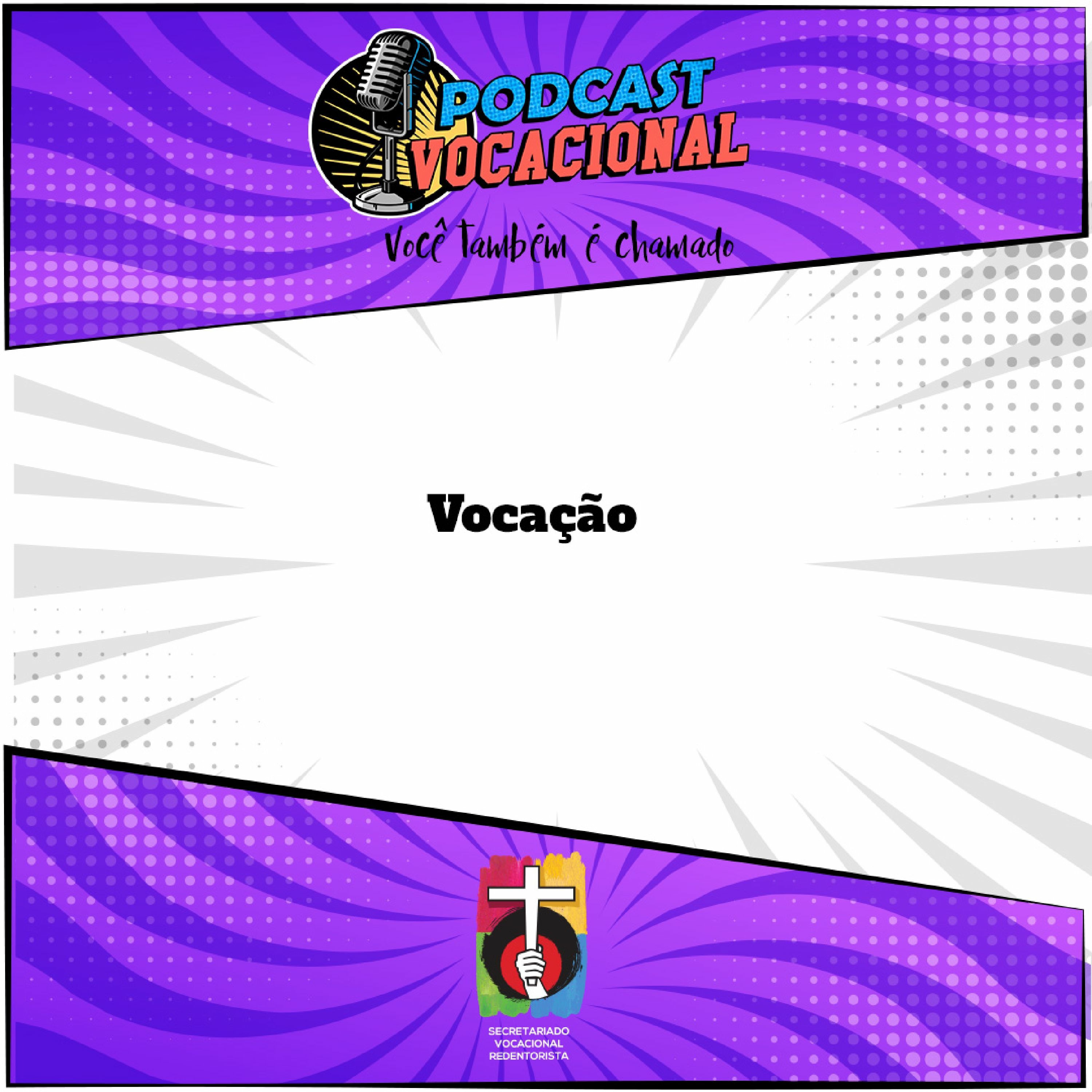 Podcast Vocacional - Você também é chamado!
