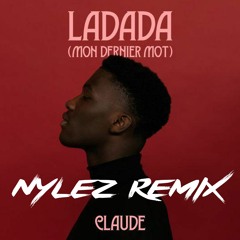 Claude - Ladada (Mon Dernier Mot) (Nylez Remix)