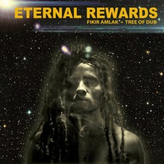Fikir Amlak & Tree of Dub - Eternal Rewards & Eternal Dub