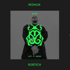 Byor - Let It Drop (Redhun X RobTech Bootleg) BUY >> Free Download