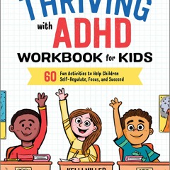 Download PDF Thriving with ADHD Workbook for Kids: 60 Fun Activities to Help