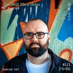 The Unit Xtra Show 010 w/ KaizzaB