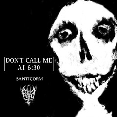 ROTTEN GOSPEL #2: SANTICORM - DON´T CALL ME AT 6:30