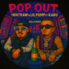 InntRaw, Lil Pump feat. Kabu - POP OUT