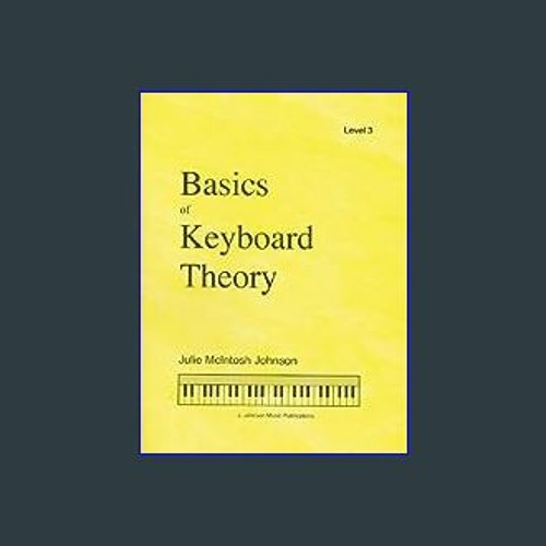 Stream ((Ebook)) 💖 BKT3 Basics of Keyboard Theory Level 3 [Ebook