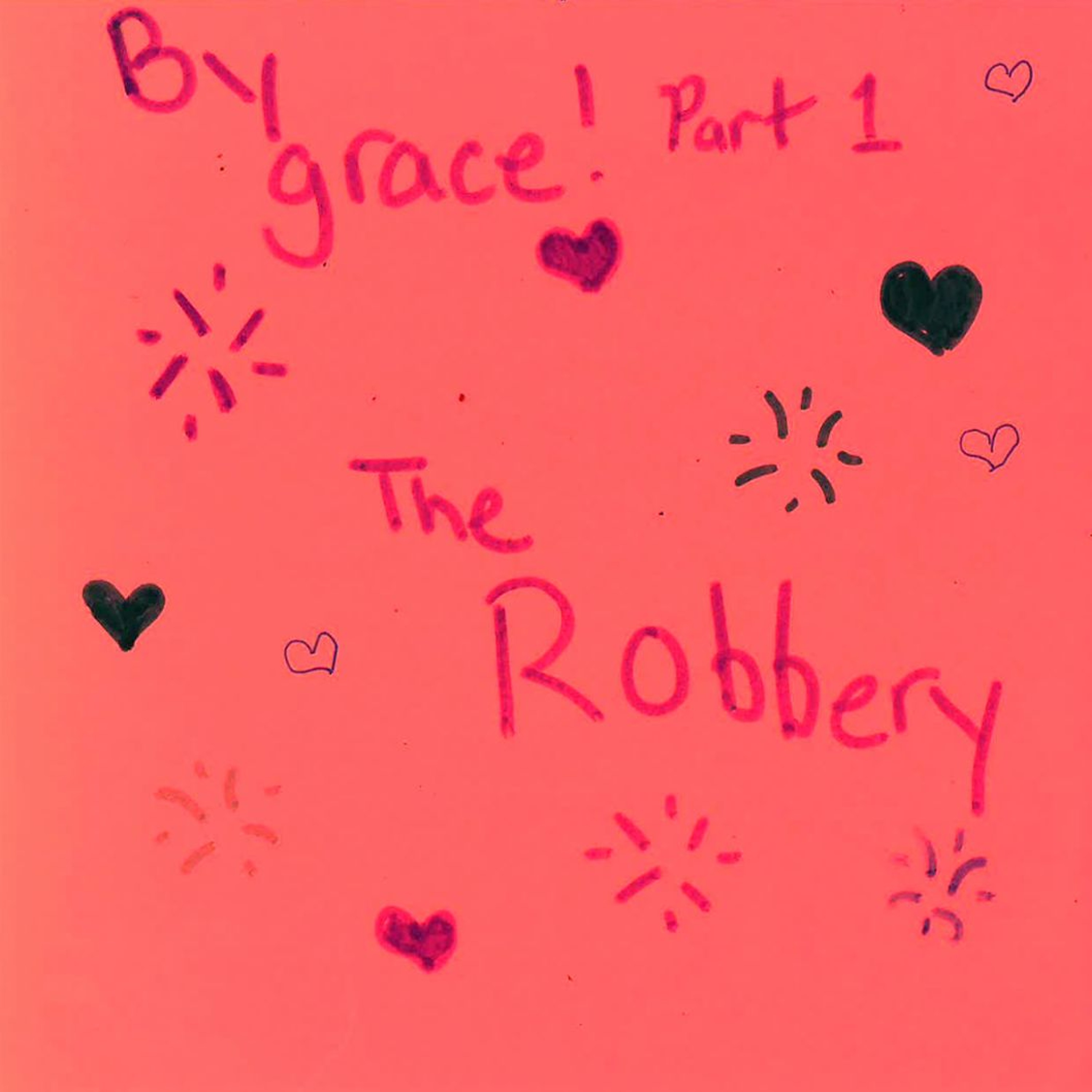 The Robbery Part 1 by Grace episode artwork