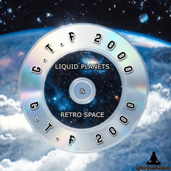 LIQUID PLANETS & RETRO SPACE  - G.T.F 2000