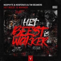 Neophyte & Nosferatu & Tim Beumers - Het Beest Is Wakker