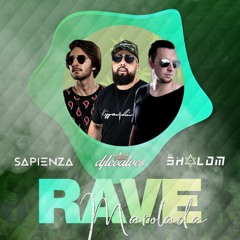 Rave Marolada - Quem Tem Seda Vs Erva Venenosa(DJ Shalom, DJ Leo Alves, Sapienza)