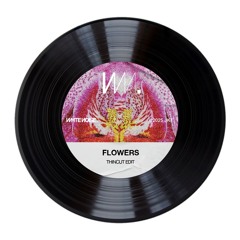 Flowers (Thincut Edit) Buy = Free Download [Got You Hooked]