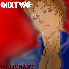 ONIXTONE - MALIGNANT