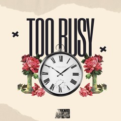 Too Busy (With Sterlin Danger X Kevin Hues)
