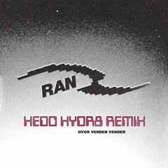 PREMIERE | RAN - Hvor Verden Vender (Hedo Hydr8 Remix) [ØEN REC.] 2021