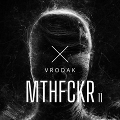 VRODAK - MTHFCKR 11