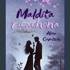 Ebook PDF  ⚡ Maldita ricachona (Spanish Edition) Full Pdf