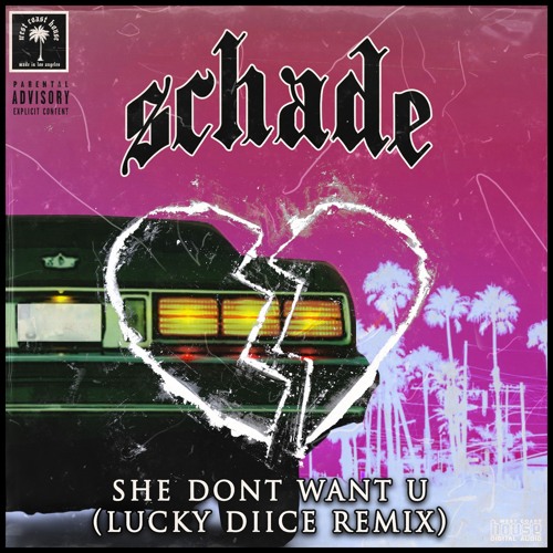 SCHADE - She Don't Want U (LUCKY DIICE Remix)