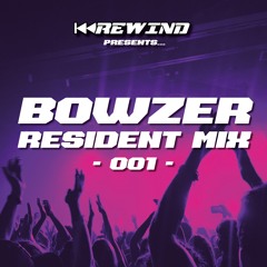 BOWZER - Rewind Residency 001
