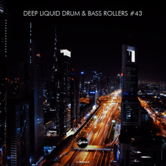 Deep Liquid Drum & Bass Rollers #43
