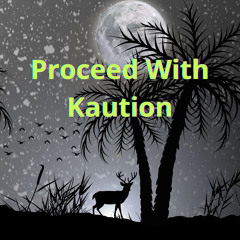 Proceed With Kaution