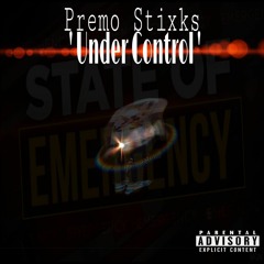 Premo Stixks " Under Control "