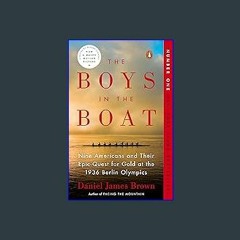 #^DOWNLOAD ❤ The Boys in the Boat: Nine Americans and Their Epic Quest for Gold at the 1936 Berlin