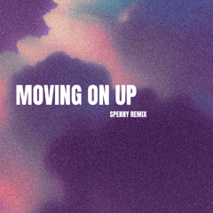 Moving on Up - Spenny Remix
