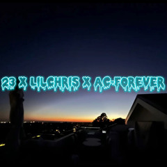 23 X LilChris X AC-Forever